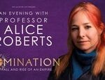 DOMINATION: The Fall and Rise of an Empire with Alice Roberts Charter Hall Colchester 2025-10-16 19:30:00