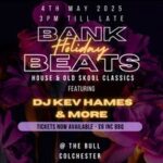 Bank Holiday Beats The Bull Colchester 2 4 Crouch Street Colchester 2025-05-04
