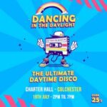 Dancing In The Daylight - Colchester Charter Hall Colchester 2025-07-19