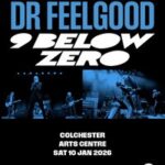 Nine Below Zero + Dr. Feelgood Colchester Arts Centre Colchester 2026-01-10