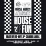 HOUSE OF FUN [Official CCSS Afterparty] Three Wise Monkeys Colchester 2025-08-23